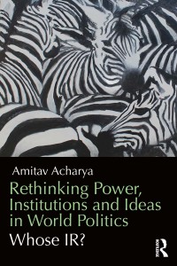 Cover image: Rethinking Power, Institutions and Ideas in World Politics 1st edition 9780415706742