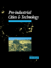 Cover image: Pre-Industrial Cities and Technology 1st edition 9780415200752