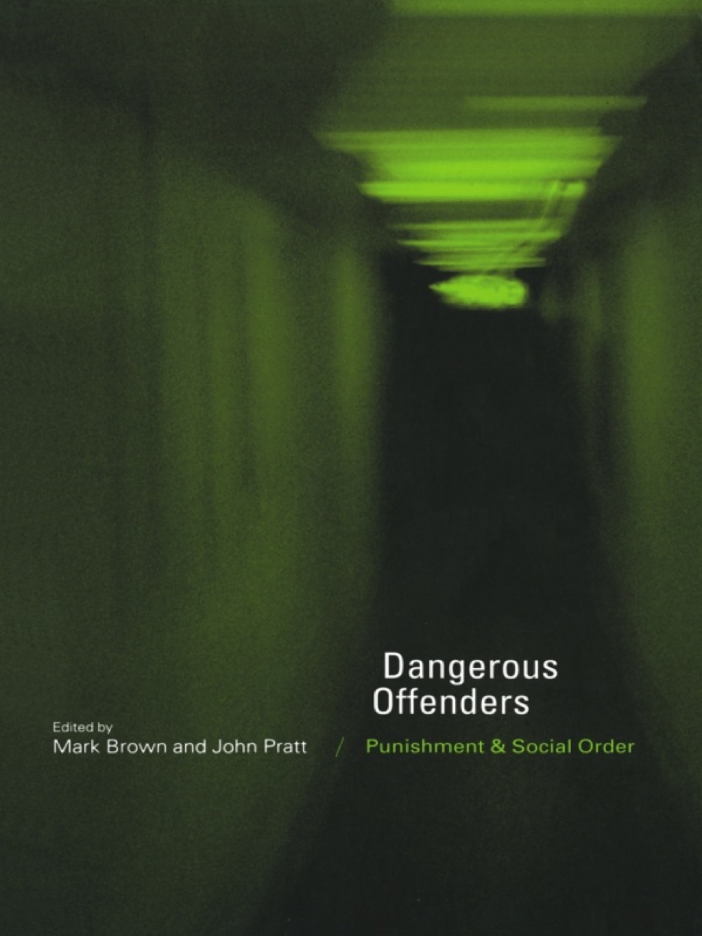 Dangerous Offenders Punishment and Social Order 1st Edition