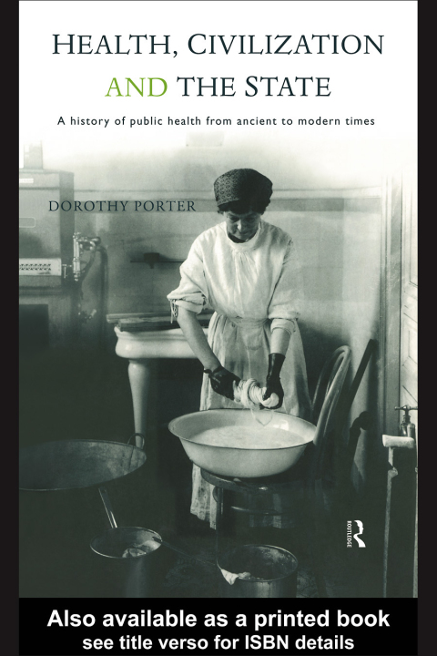Health, Civilization and the State: A History of Public Health from Ancient to Modern Times, 1st Edition - FULL INSTANT DOWNLOAD | PDF DOCX EPUB
