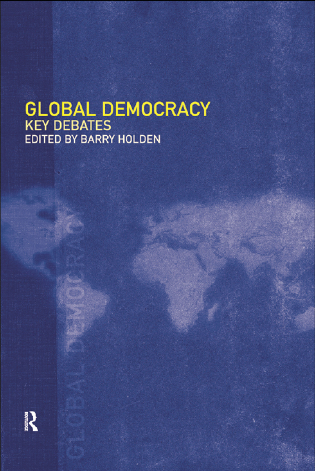 Global Democracy Key Debates 1st Edition