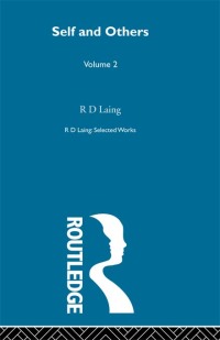 Cover image: Self and Others: Selected Works of R D Laing Vol 2 1st edition 9780367360771