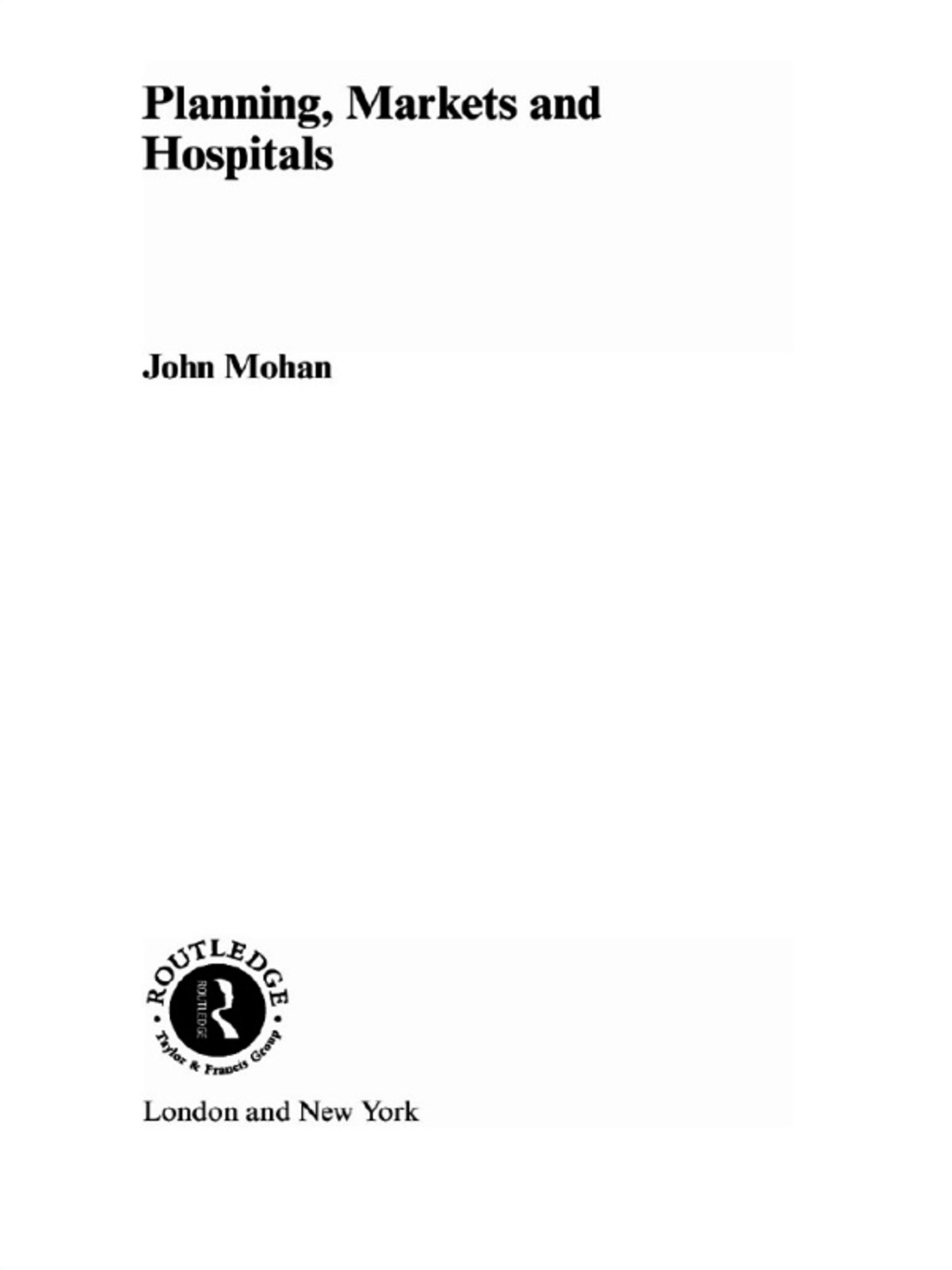 Planning, Markets and Hospitals 1st Edition