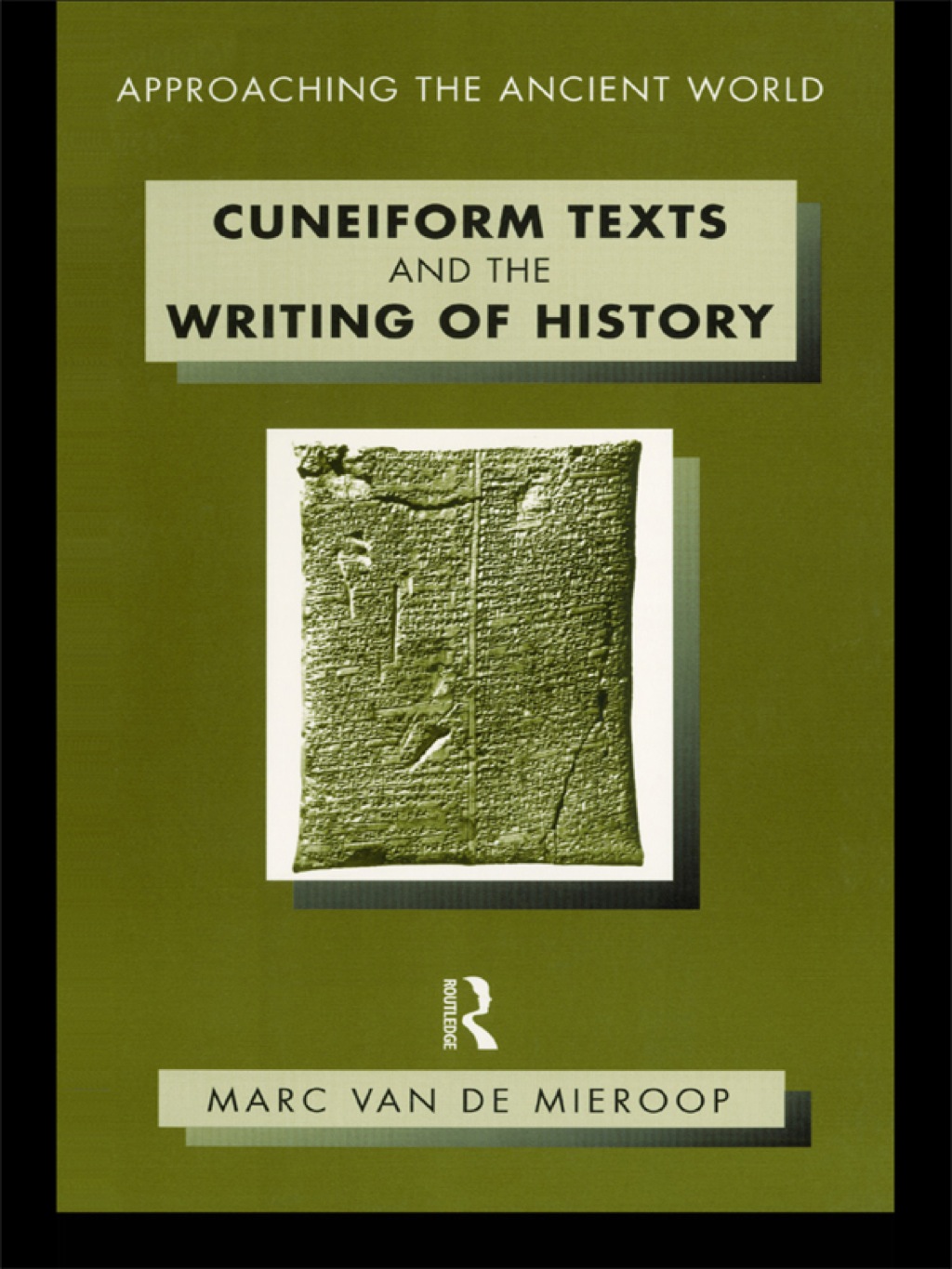 Cuneiform Texts and the Writing of History 1st Edition