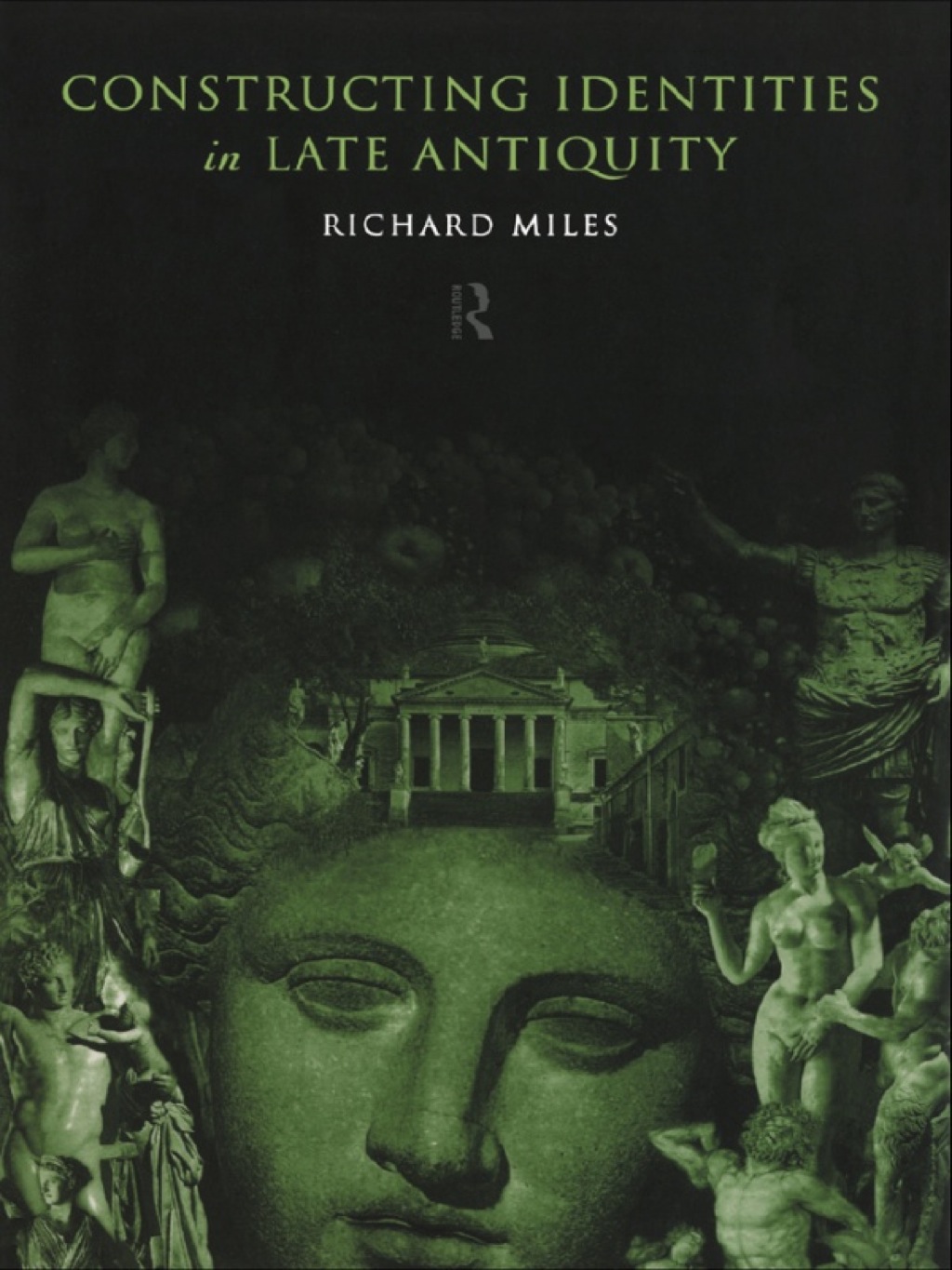 Constructing Identities in Late Antiquity 1st Edition