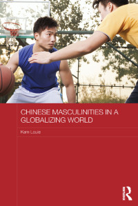 Imagen de portada: Chinese Masculinities in a Globalizing World 1st edition 9781138577930