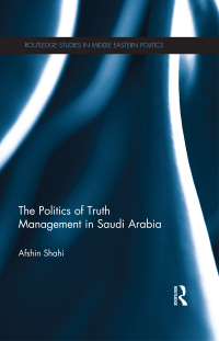 Cover image: The Politics of Truth Management in Saudi Arabia 1st edition 9780415711401