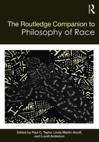 Cover image: The Routledge Companion to the Philosophy of Race 1st edition 9780367659981