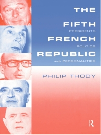 表紙画像: The Fifth French Republic: Presidents, Politics and Personalities 1st edition 9780415187541