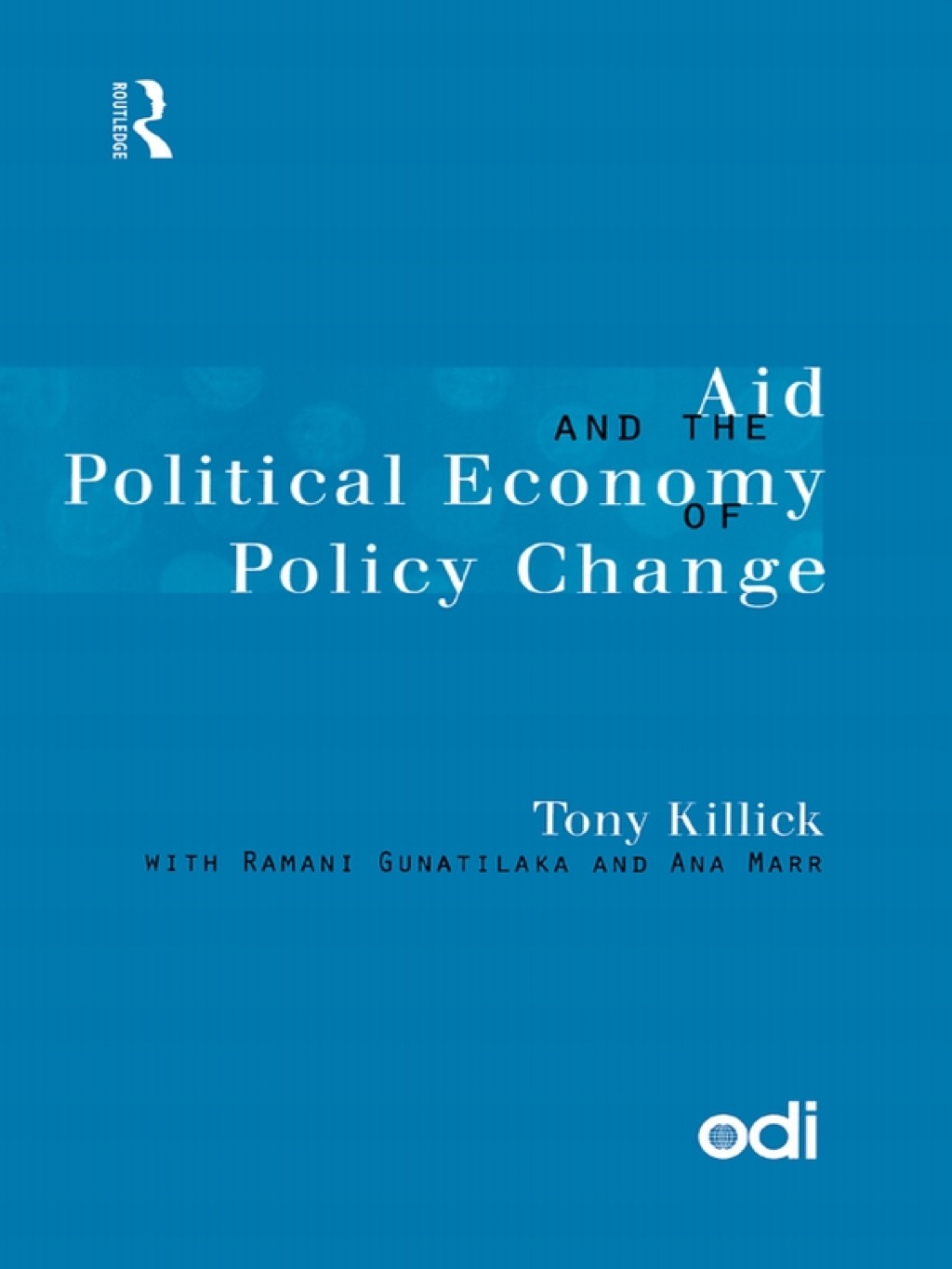Aid and the Political Economy of Policy Change 1st Edition