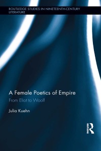 Imagen de portada: A Female Poetics of Empire 1st edition 9781138377431