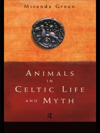 Cover image: Animals in Celtic Life and Myth 1st edition 9780415050302