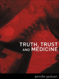 صورة الغلاف: Truth, Trust and Medicine 1st edition 9780415185479