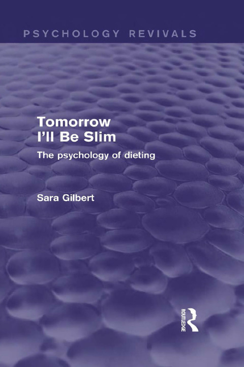 Tomorrow I'll Be Slim (Psychology Revivals) : The Psychology of Dieting, 1st Edition - FULL INSTANT DOWNLOAD | PDF DOCX EPUB