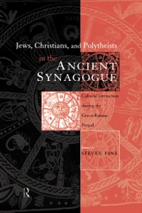 Immagine di copertina: Jews, Christians and Polytheists in the Ancient Synagogue 1st edition 9780415518895