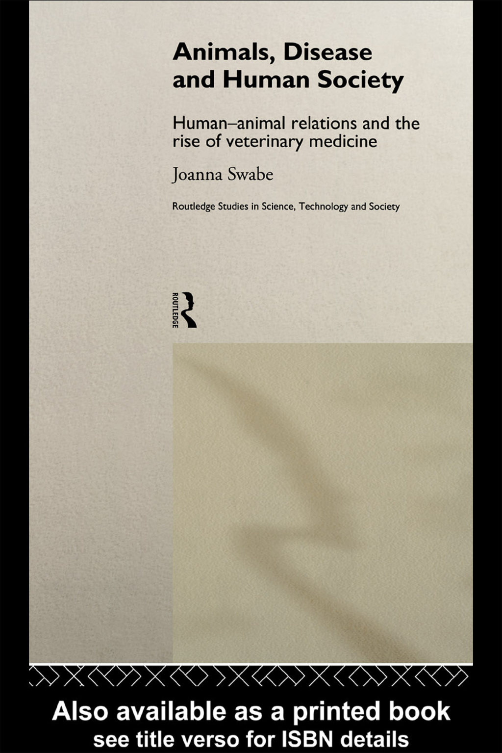 Animals, Disease and Human Society Human-animal Relations and the Rise of Veterinary Medicine 1st Edition