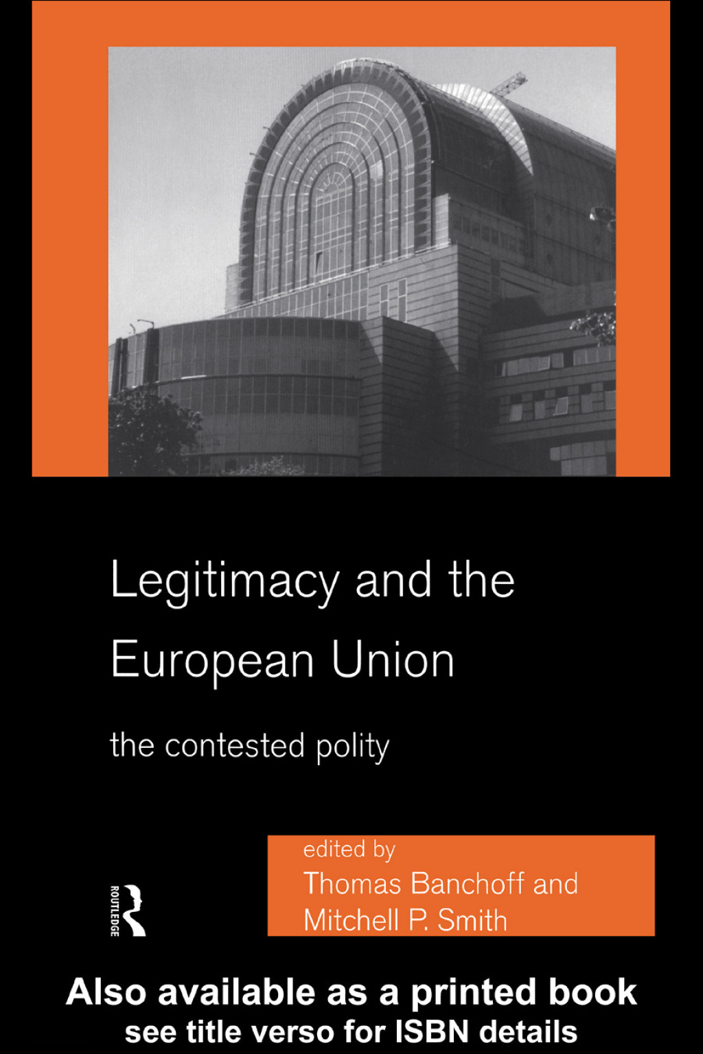 Legitimacy and the European Union The Contested Polity 1st Edition