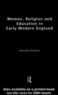 Imagen de portada: Women, Religion and Education in Early Modern England 1st edition 9780415181488