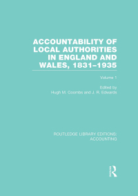 Imagen de portada: Accountability of Local Authorities in England and Wales, 1831-1935 Volume 1 (RLE Accounting) 1st edition 9781138965751