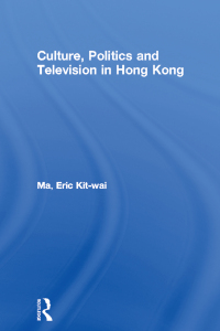 Imagen de portada: Culture, Politics and Television in Hong Kong 1st edition 9780415179980
