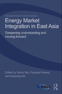 Imagen de portada: Energy Market Integration in East Asia 1st edition 9781138918092