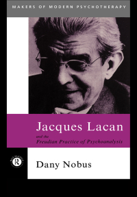 表紙画像: Jacques Lacan and the Freudian Practice of Psychoanalysis 1st edition 9780415179621