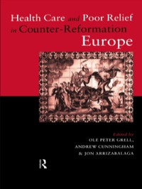 Imagen de portada: Health Care and Poor Relief in Counter-Reformation Europe 1st edition 9780415757393