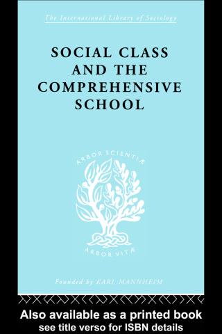 صورة الغلاف: Social Class and the Comprehensive School 1st edition 9781138873810