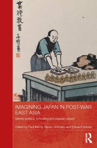 صورة الغلاف: Imagining Japan in Post-war East Asia 1st edition 9781138120945