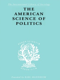 صورة الغلاف: The American Science of Politics 1st edition 9781138873797