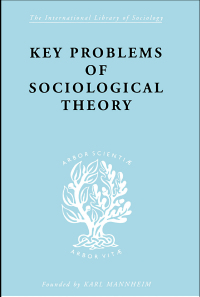 صورة الغلاف: Key Problems of Sociological Theory 1st edition 9780415604987