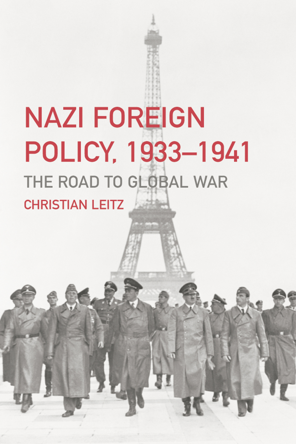 Nazi Foreign Policy, 1933-1941 The Road to Global War 1st Edition