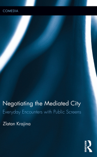 صورة الغلاف: Negotiating the Mediated City 1st edition 9781138400320