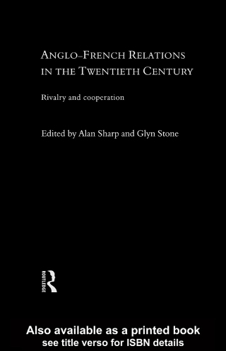 Imagen de portada: Anglo-French Relations in the Twentieth Century 1st edition 9780415172929