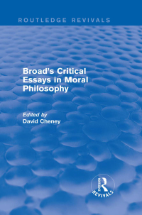 صورة الغلاف: Broad's Critical Essays in Moral Philosophy (Routledge Revivals) 1st edition 9780415714662