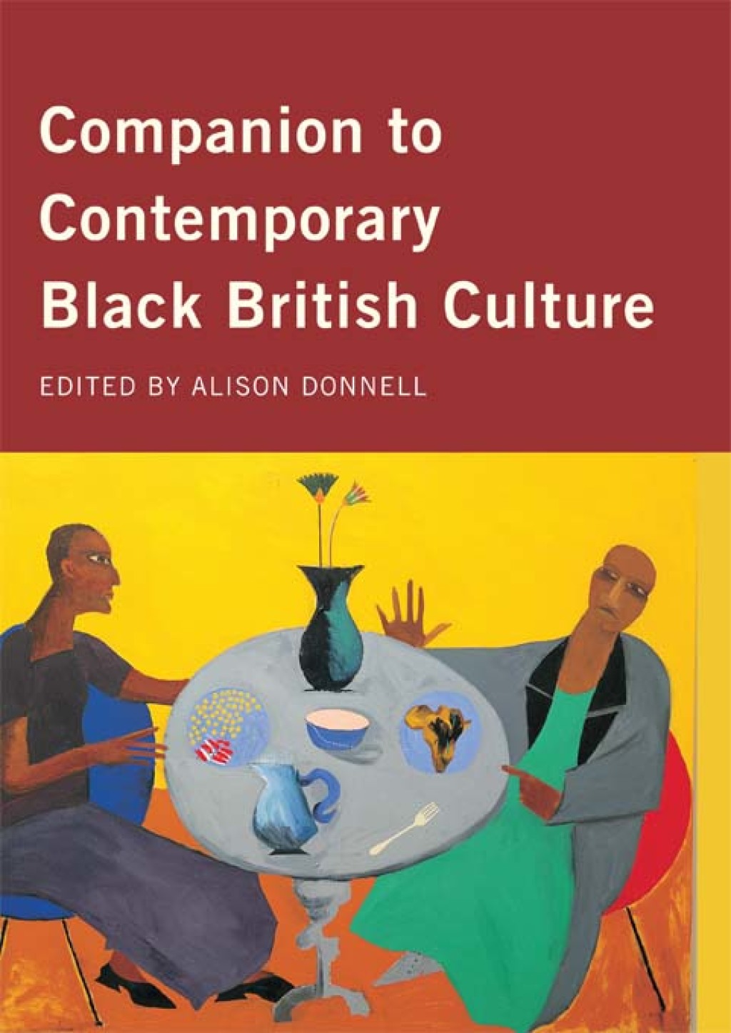 Companion to Contemporary Black British Culture 1st Edition