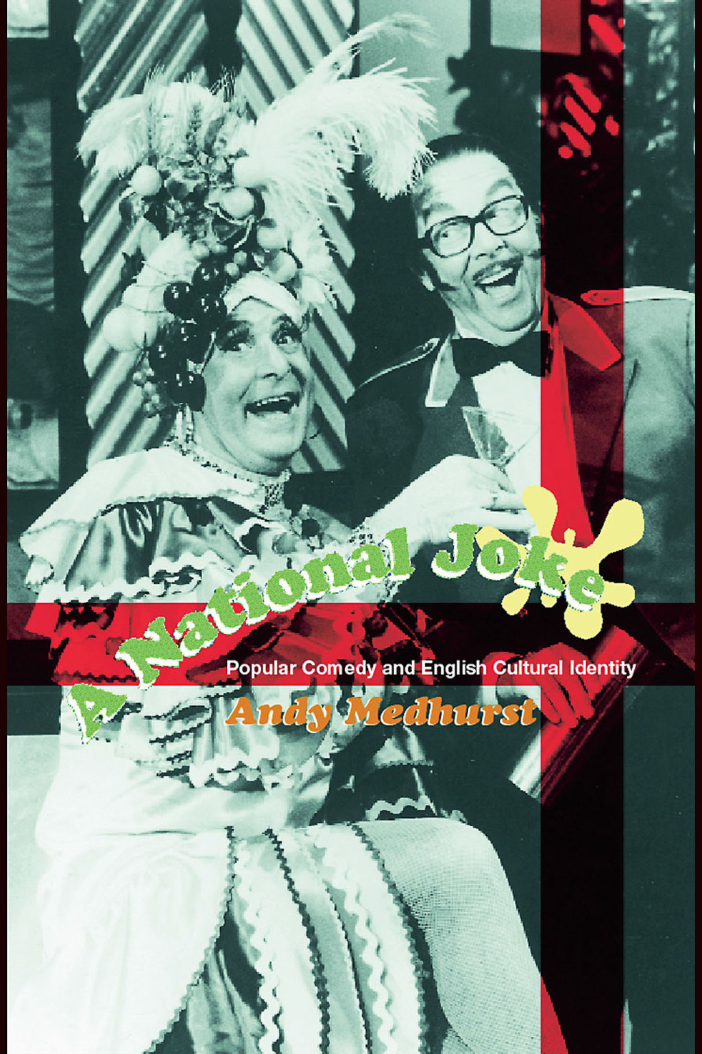 A National Joke Popular Comedy and English Cultural Identities 1st Edition