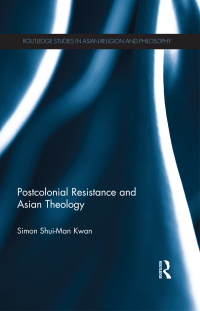 Omslagafbeelding: Postcolonial Resistance and Asian Theology 1st edition 9780415629911