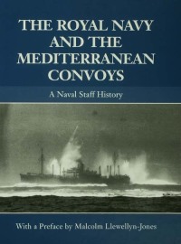 Cover image: The Royal Navy and the Mediterranean Convoys 1st edition 9780415390958