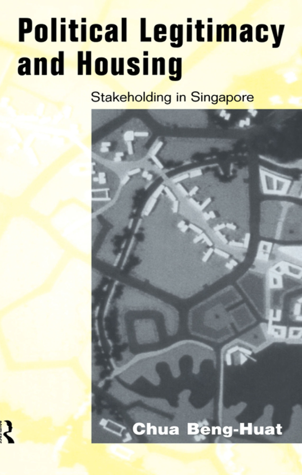 Political Legitimacy and Housing Singapore’s Stakeholder Society 1st Edition