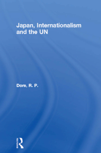 صورة الغلاف: Japan, Internationalism and the UN 1st edition 9780415166461