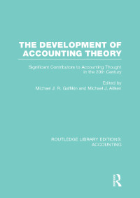 صورة الغلاف: The Development of Accounting Theory (RLE Accounting) 1st edition 9780415714891