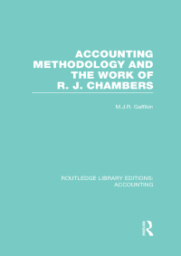 Cover image: Accounting Methodology and the Work of R. J. Chambers (RLE Accounting) 1st edition 9781138988224