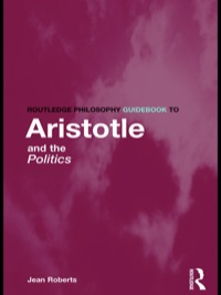 Cover image: Routledge Philosophy Guidebook to Aristotle and the Politics 1st edition 9780415165761