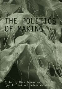 Imagen de portada: The Politics of Making 1st edition 9780415488006