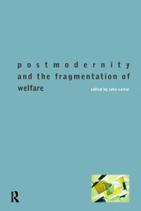 Imagen de portada: Postmodernity and the Fragmentation of Welfare 1st edition 9780415163927
