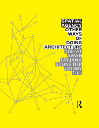 Imagen de portada: Spatial Agency: Other Ways of Doing Architecture 1st edition 9780415571937
