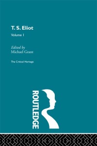 Cover image: T.S. Eliot Volume I 1st edition 9780203444818