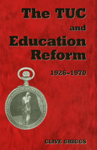 صورة الغلاف: The TUC and Education Reform, 1926-1970 1st edition 9780713002362