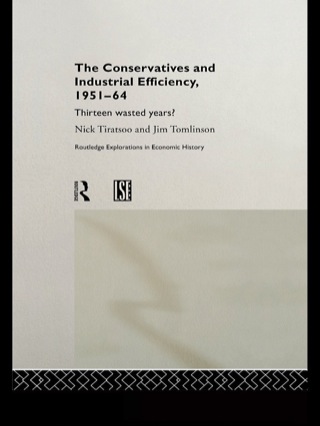 Omslagafbeelding: The Conservatives and Industrial Efficiency, 1951-1964 1st edition 9781138971561